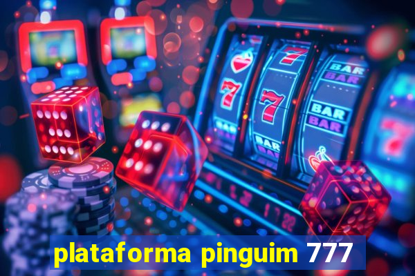 plataforma pinguim 777